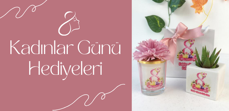 Kadınlar Günü Hedlyeleri